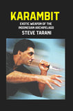 Karambit Exotic Weapon of Indonesian Archipelago Book - Steve Tarani