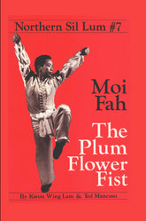 Northern Sil Lum #7 Moi Fah Plum Flower Fist Book by Kwong Wing Lam