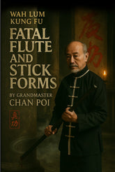 Fatal Flute & Stick Forms Book by Chan Poi