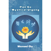 Pan Gu Mystical Qigong Book - Wen Wei Ou