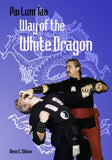 Pai Lum Tao-Way of White Dragon by Glenn Wilson