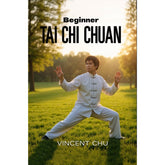 Beginner Tai Chi Chuan Book Vincent Chu Taoist philosophy holistic health
