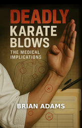 Deadly Karate Blows Medical Implications Book Brian Adams