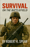 Survival on the Battlefield Book - Robert Spear