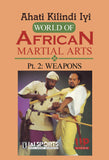 World of African Martial Art Weapons: Double Stick, Staff DVD Ahati Kilindi Iyi