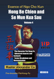 Essence of Ngo Cho Kun #4 Hong Be Chien and Se Mun Kua Sau DVD Alex Co