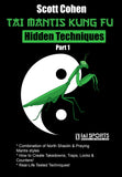 Tai Mantis Kung Fu #1 Hidden Techniques DVD Scott Cohen