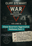 W.A.R. Elite Professional Bodyguard #6 Close Quarters Aggressive Defense Part 1 DVD Cliff Stewart