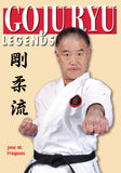 Goju Ryu Karate Legends Great Masters Gogen Yamaguchi Higaonna Book Jose Fraguas