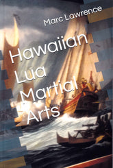 Hawaiian Lua Martial Arts Weapons & Techniques Book Marc Lawrence