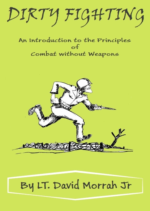 DIGITAL E-BOOK Dirty Fighting Principles Combat without Weapons David W Morrah Jr WWII