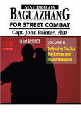 Nine Dragon Baguazhang Street Combat #6 Defensive Knives DVD John Painter
