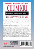 Wing Chun Gung Fu Chum Kiu Concepts & Principles #2 DVD Randy Williams