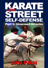 Karate for Street Survival Self Defense for Unarmed Attacks #1 DVD Dan Ivan