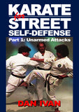 Karate for Street Survival Self Defense for Unarmed Attacks #1 DVD Dan Ivan