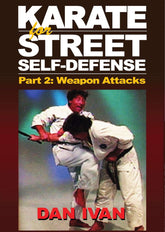 Karate for Street Survival Self Defense - Attackers with Weapons #2 DVD Dan Ivan