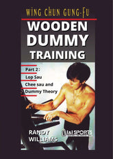 Wing Chun Gung Fu Wooden Dummy Training Part #2 Lop Sau, Chee Sau DVD Randy Williams