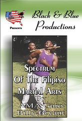 Spectrum of Filipino Stick Martial Arts DVD Billy Bryant escrima kali arnis