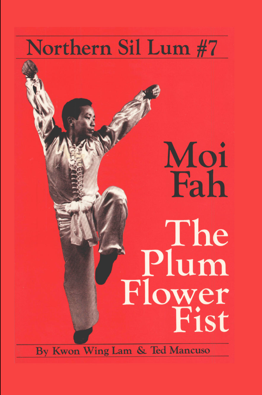 Northern Sil Lum #7 Moi Fah Plum Flower Fist Book by Kwong Wing Lam