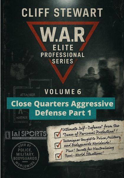 W.A.R. Elite Professional Bodyguard #6 Close Quarters Aggressive Defense Part 1 DVD Cliff Stewart