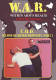 W.A.R. Within Arms Reach #4 Close Quarter Defenses Attacks DVD Cliff Stewart