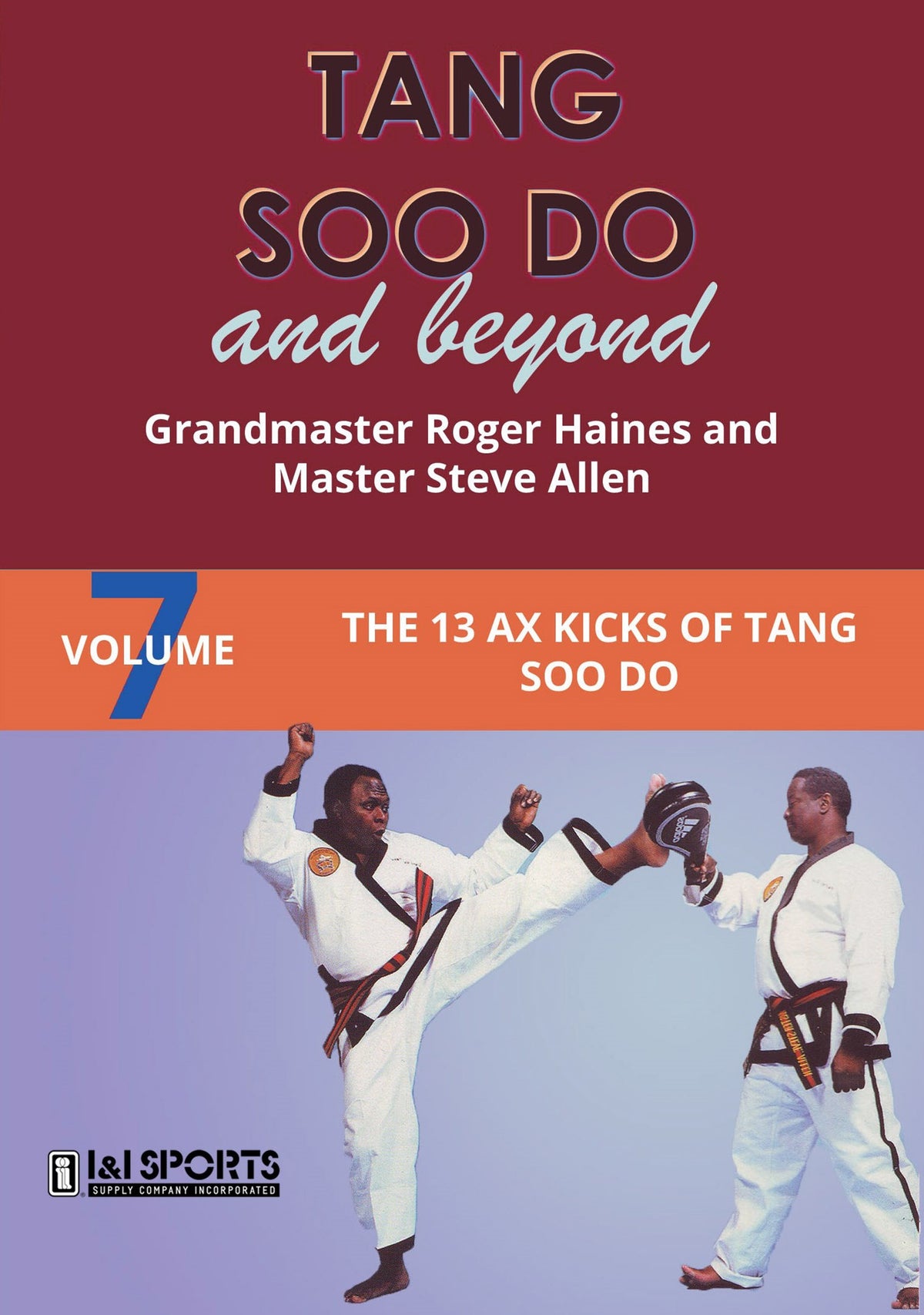 Tang Soo Do & Beyond #7 the 13 Ax Kicks Korean Karate DVD Roger Haines