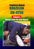 Francisco Bueno Brazilian Jiu Jitsu #3: Attacks from the Side Mount DVD