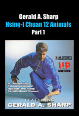 Hsing-I Chuan 12 Animals #1 Forms Training DVD Gerald A. Sharp