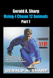 Hsing-I Chuan 12 Animals #1 Forms Training DVD Gerald A. Sharp