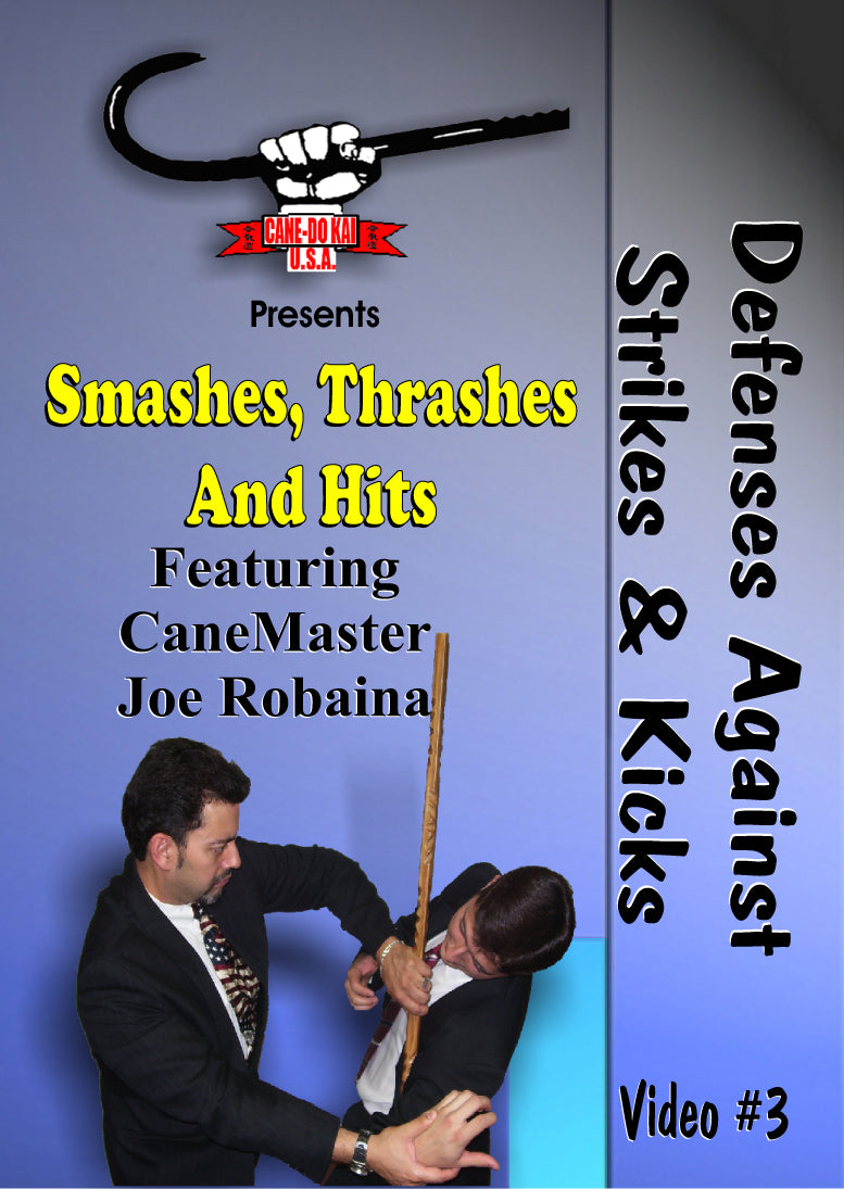 Cane Smashes, Thrashes and Hits #3 Defenses Against Strikes & Kicks DVD Joe Robaina