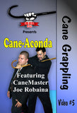 Cane-Aconda #5 Cane Grappling DVD Joe Robaina