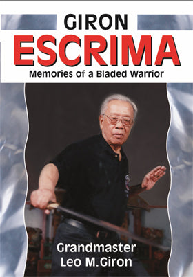 Escrima Memories Bladed Warrior Filipino Martial Art Book Grandmaster Leo Giron