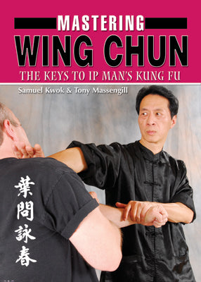 Mastering Ip Man Wing Chun Kung Fu Book Samuel Kwok Tony Massengill RARE!