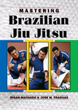Mastering Brazilian Jiu Jitsu Revised Edition Book Rigan Machado mma grappling