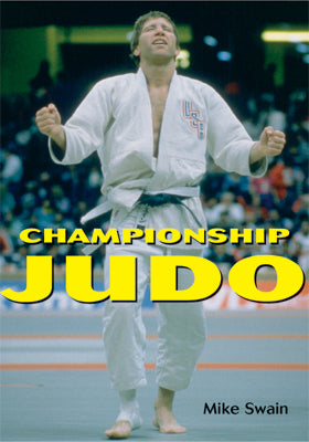 Championship Judo - Top Techniques Grappling Text Book World Champion Mike Swain