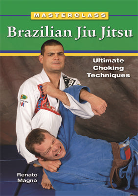 Masterclass Brazilian Jiu Jitsu Ultimate Choking Techniques Book Renato Magno