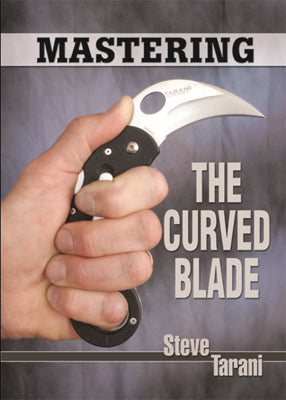 Mastering the Curved Blade - Kerambit Knife Instructional Book Steve Tarani