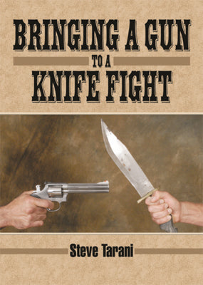 Bringing a Gun to Knife Fight - Instructional Weapon Book Steve Tarani