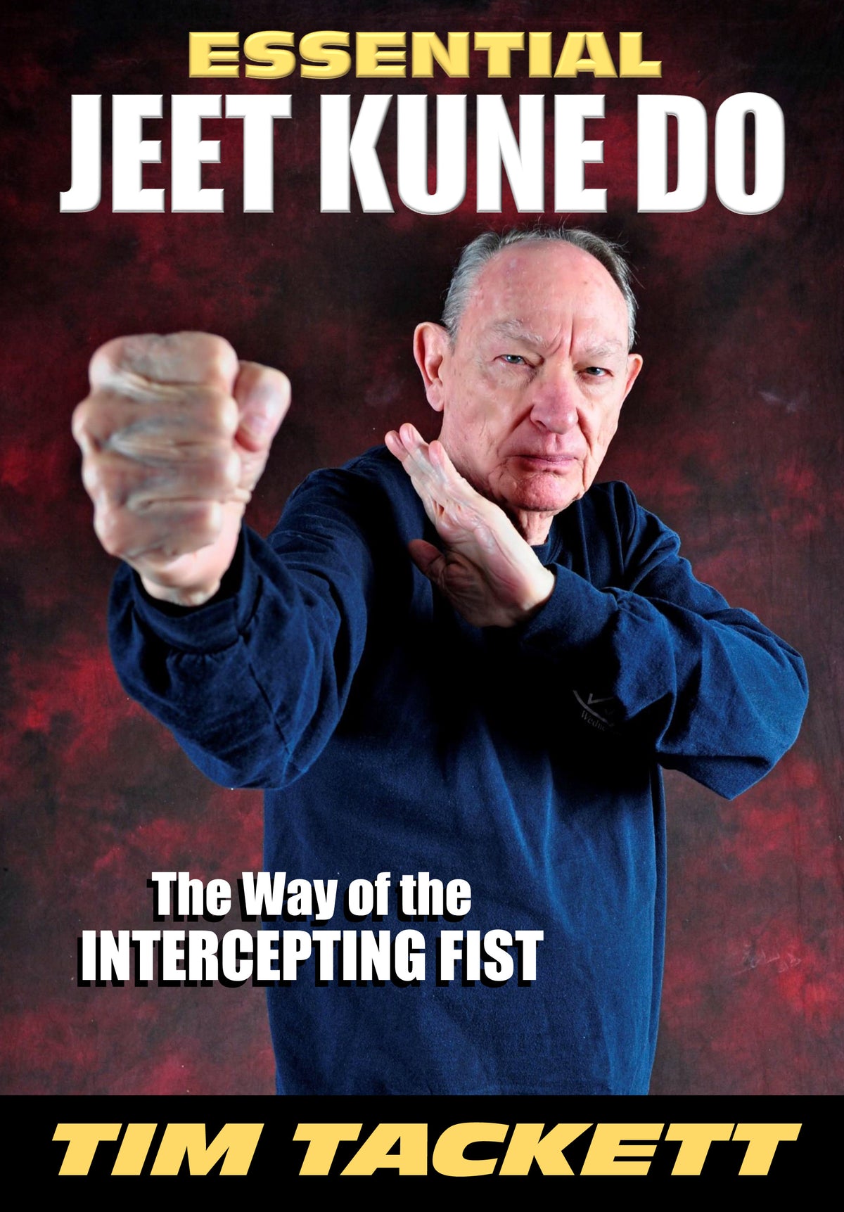 Essential Jeet Kune Do - Way of the Intercepting Fist Book by Tim Tackett