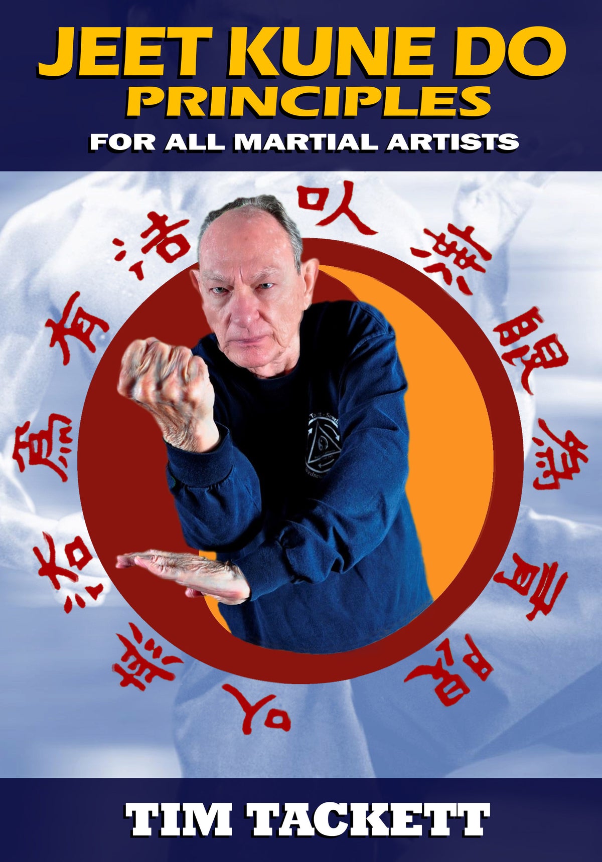 Jeet Kune Do Principles for All Martial Artists book Tim Tackett