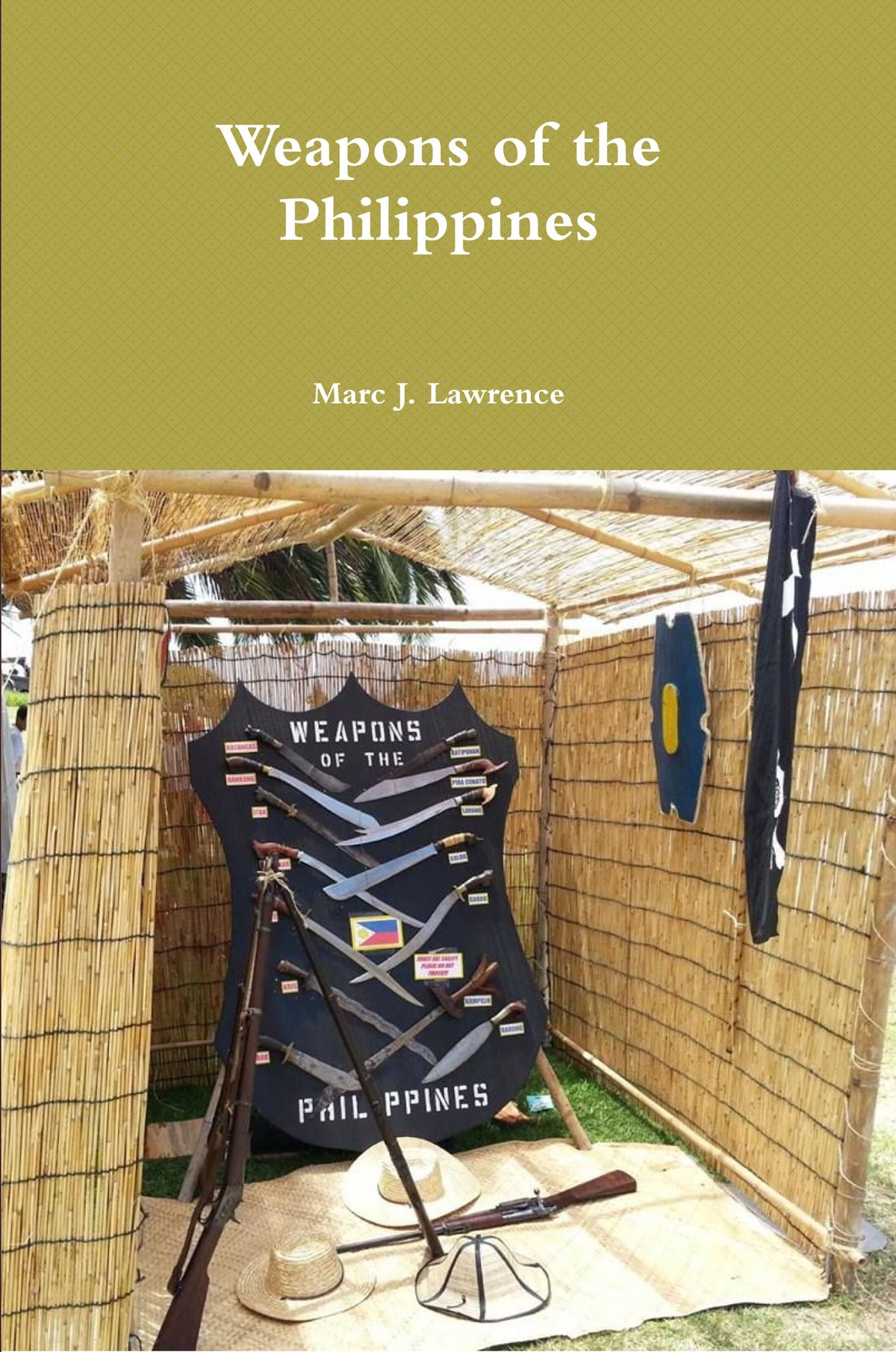 Weapons of the Philippines Book Marc Lawrence traditional weapons escrima kali