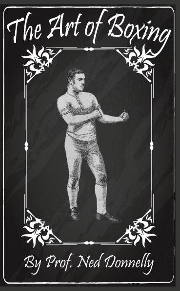 DIGITAL E-BOOK The Art of Boxing  Prof Ned Donnelly 1800s British Boxer Champion sparring