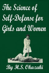 DIGITAL E-BOOK Science of Self Defense for Girls & Women Prof Henry Okazaki