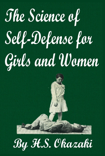 DIGITAL E-BOOK Science of Self Defense for Girls & Women Prof Henry Okazaki