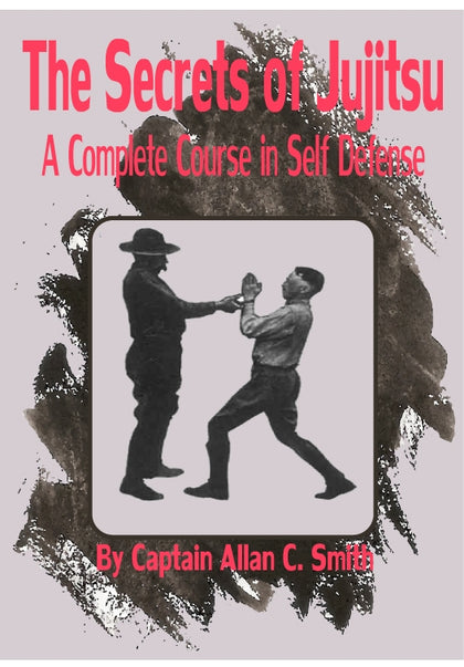 DIGITAL E-BOOK Secrets of Jujitsu attack & defense techniques Capt Allan Smith