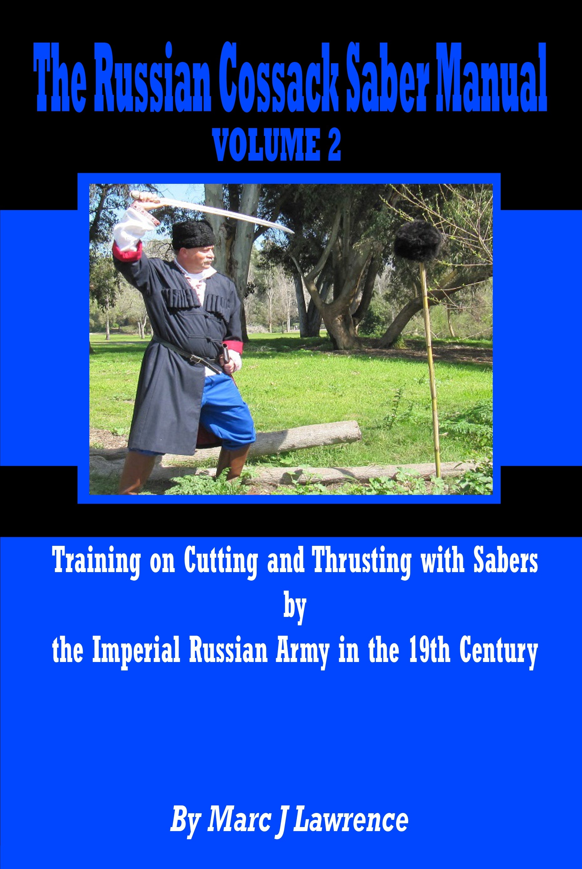 Russian Cossack Saber Manual: Cutting & Thrusting with Sabers #2 Book by Marc Lawrence