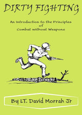 DIGITAL E-BOOK Dirty Fighting Principles Combat without Weapons David W Morrah Jr WWII