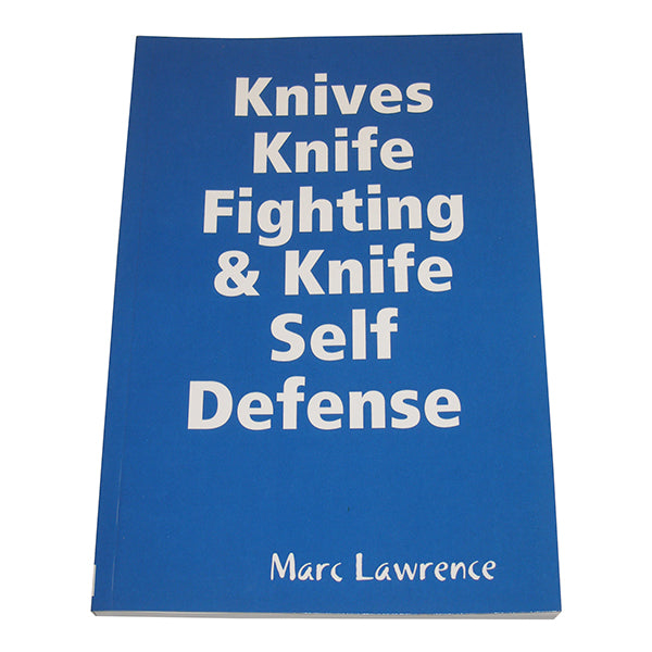 Knife Fighting & Knife Self Defense - Dueling, Tricks, of the Apache Book by Marc Lawrence
