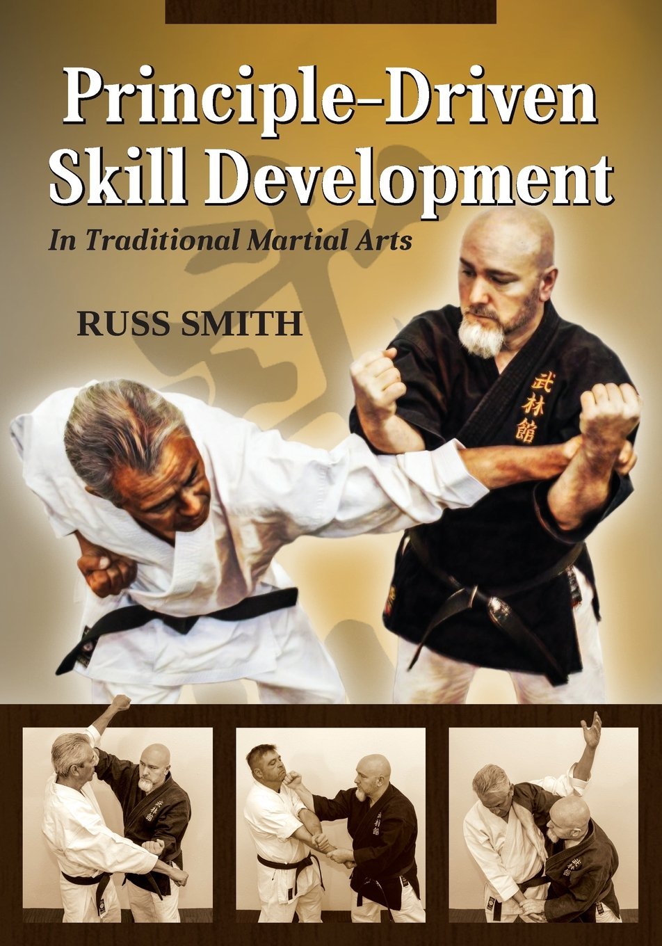 Principle-Driven Skill Development in Traditional Martial Arts Book Russ Smith