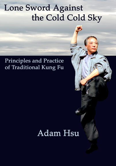 Lone Sword Against Cold Cold Sky Principles Practice Traditional Kung Fu A. Hsu